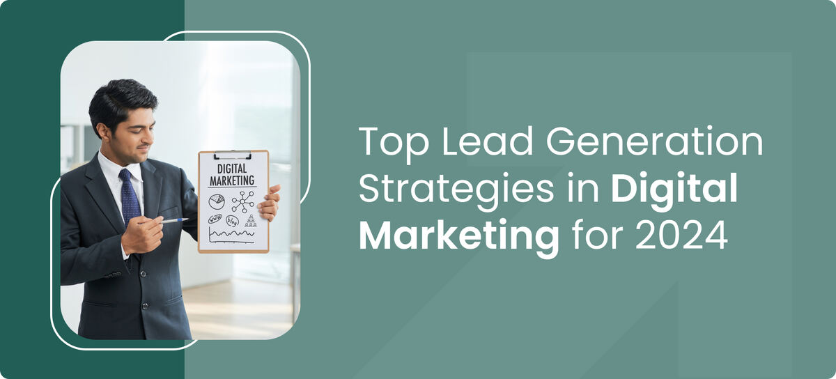 Lead Generation Strategies in Digital Marketing