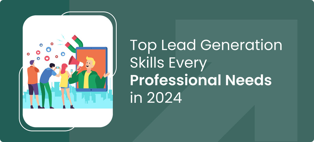Top Lead Generation Skills in 2024